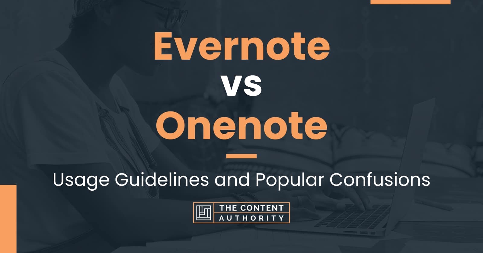 Evernote Vs Onenote: Usage Guidelines And Popular Confusions