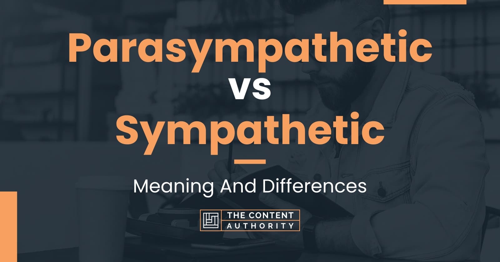 parasympathetic-vs-sympathetic-meaning-and-differences