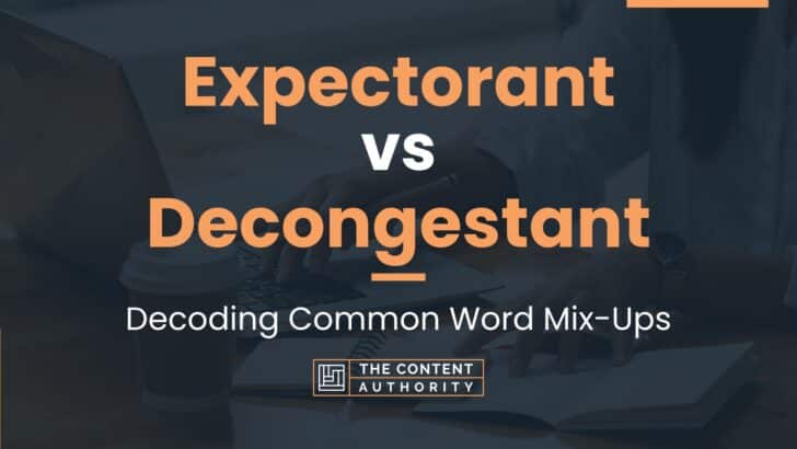 expectorant-vs-decongestant-decoding-common-word-mix-ups