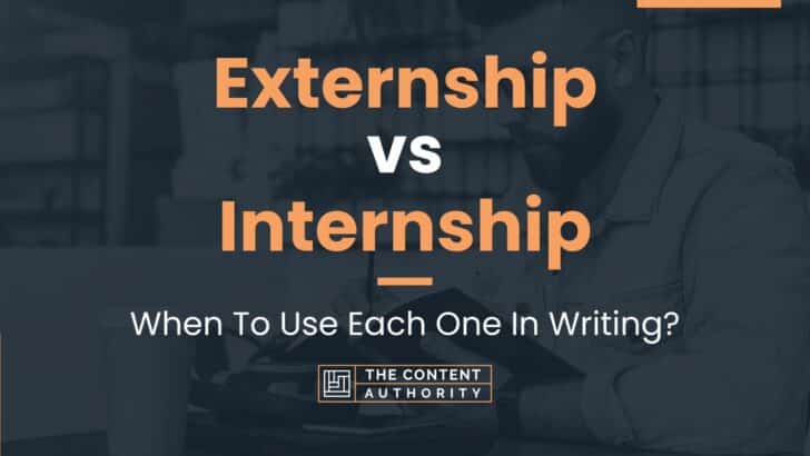 Externship vs Internship: When To Use Each One In Writing?