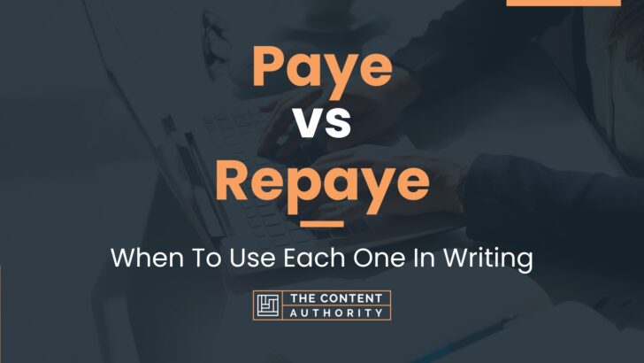 Paye vs Repaye: When To Use Each One In Writing