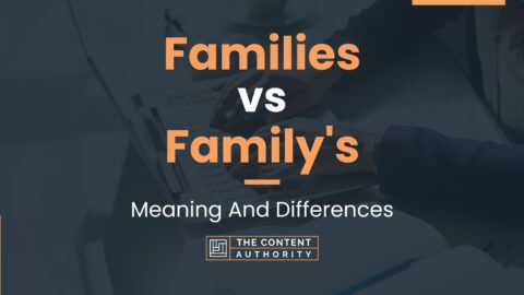 Families vs Family's: Meaning And Differences