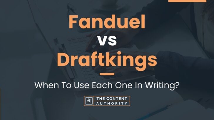 Fanduel Vs Draftkings: When To Use Each One In Writing?