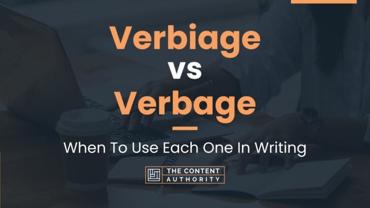 Verbiage vs Verbage: When To Use Each One In Writing