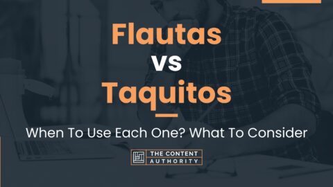 Flautas vs Taquitos: When To Use Each One? What To Consider