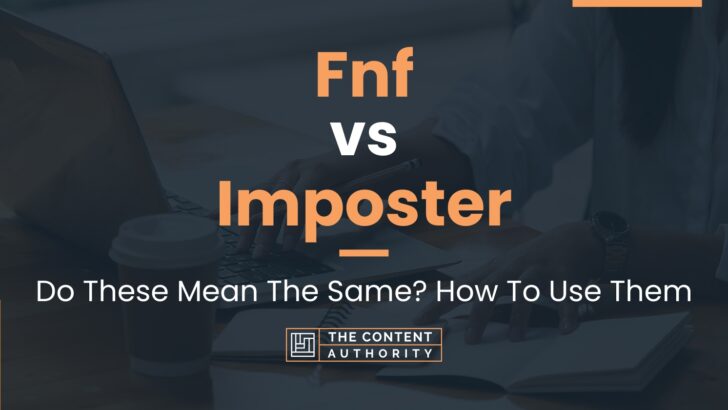 Fnf vs Imposter: Do These Mean The Same? How To Use Them