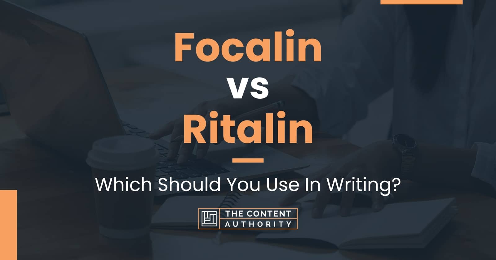 Focalin vs Ritalin: Which Should You Use In Writing?