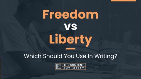 Freedom vs Liberty: Which Should You Use In Writing?