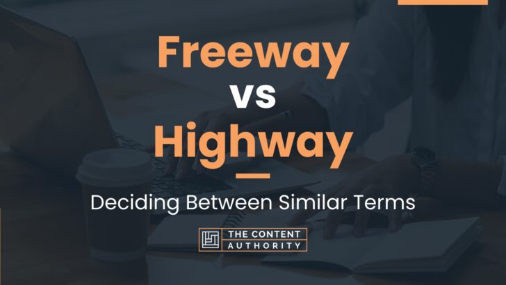 Freeway vs Highway: Deciding Between Similar Terms