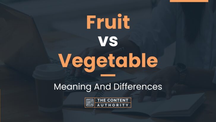 Fruit vs Vegetable: Meaning And Differences