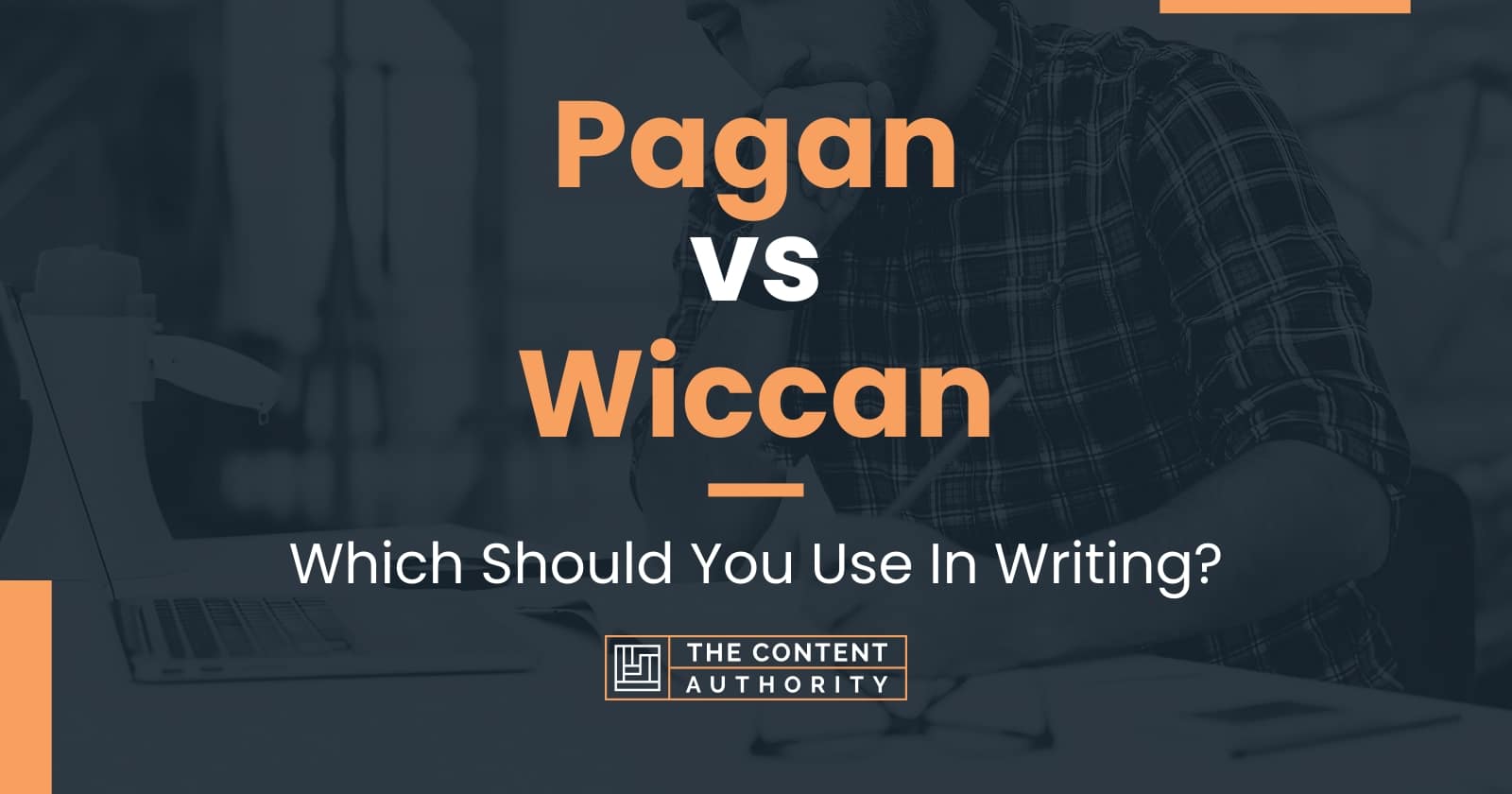 Pagan vs Wiccan: Which Should You Use In Writing?