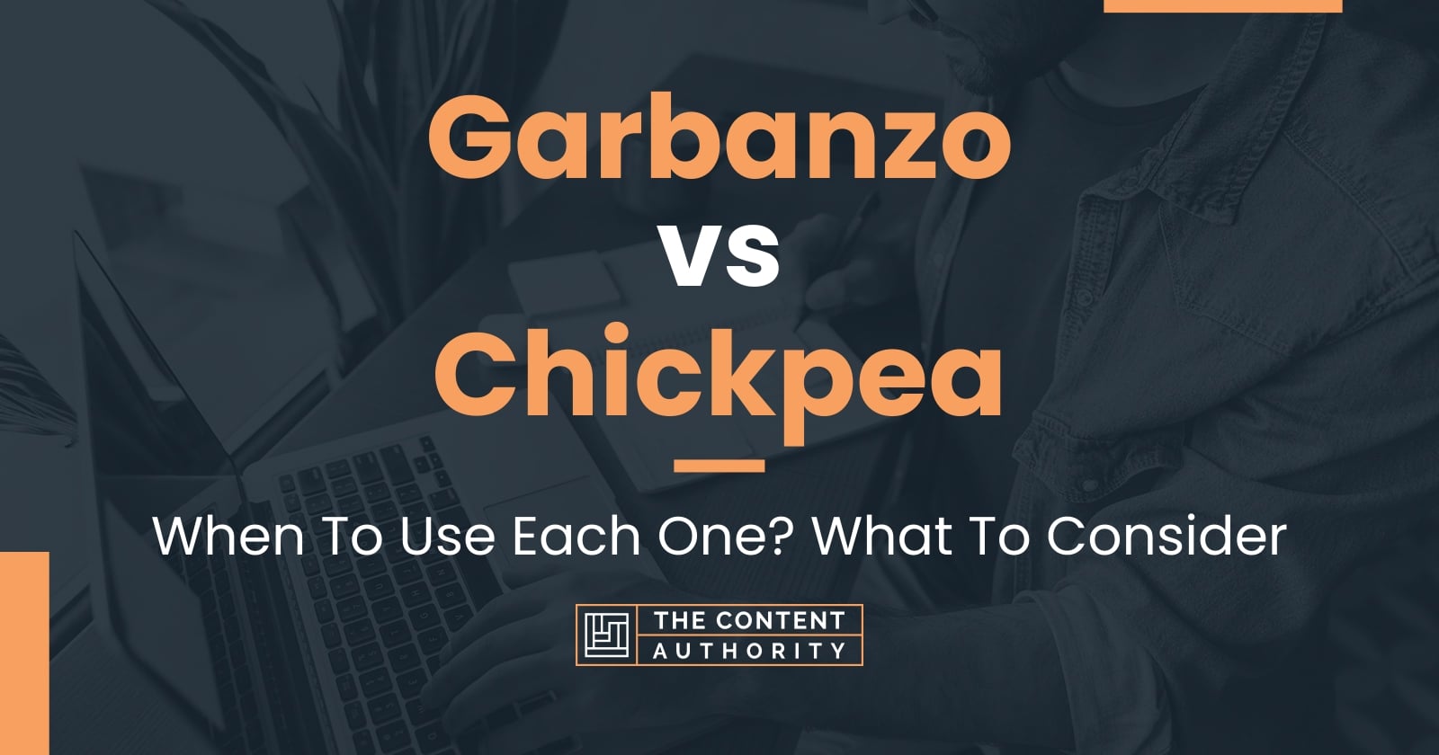 Garbanzo vs Chickpea When To Use Each One? What To Consider