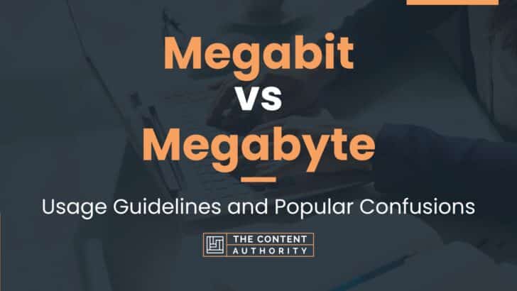 Megabit vs Megabyte: Usage Guidelines and Popular Confusions