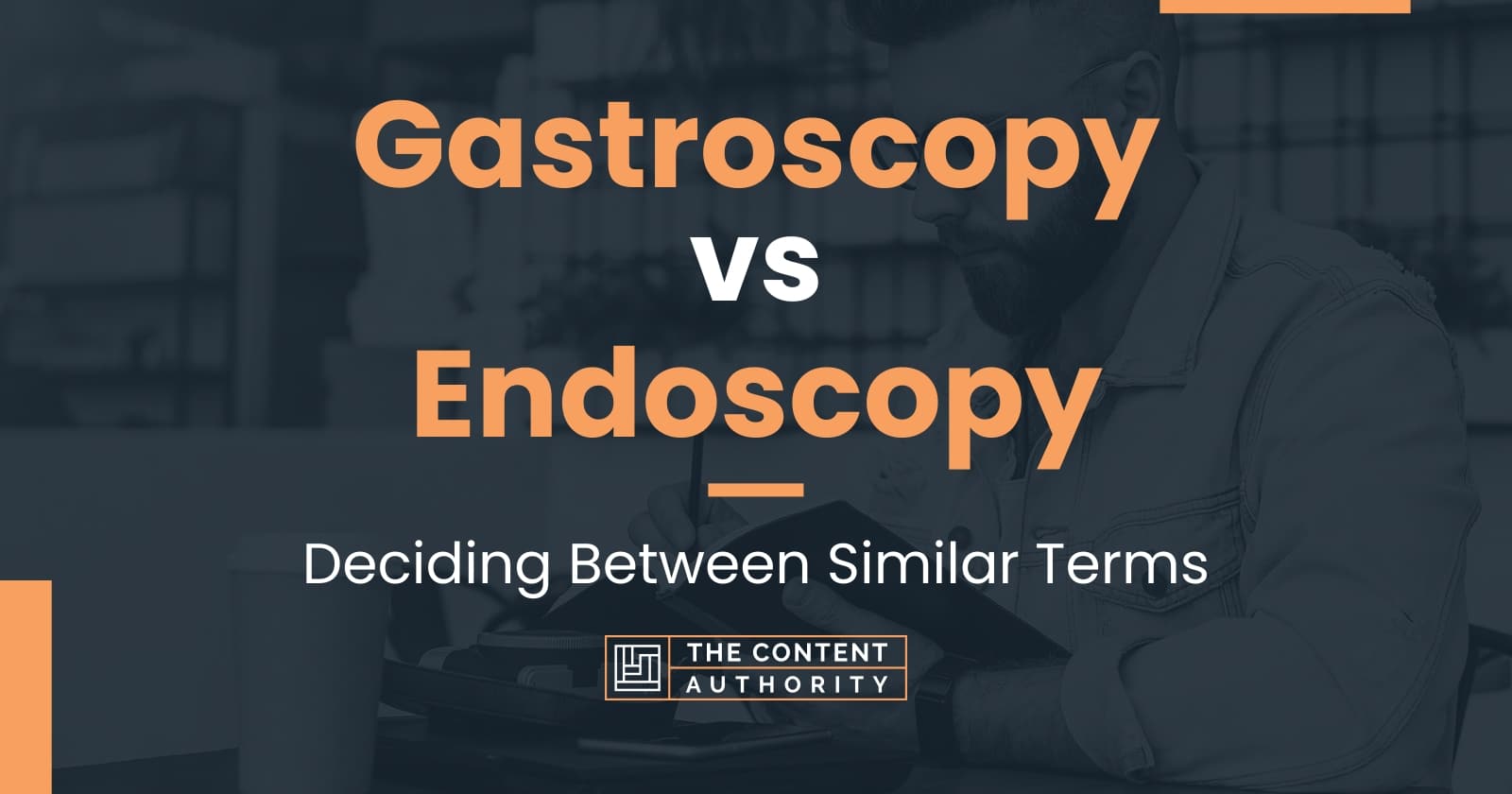 gastroscopy-vs-endoscopy-deciding-between-similar-terms