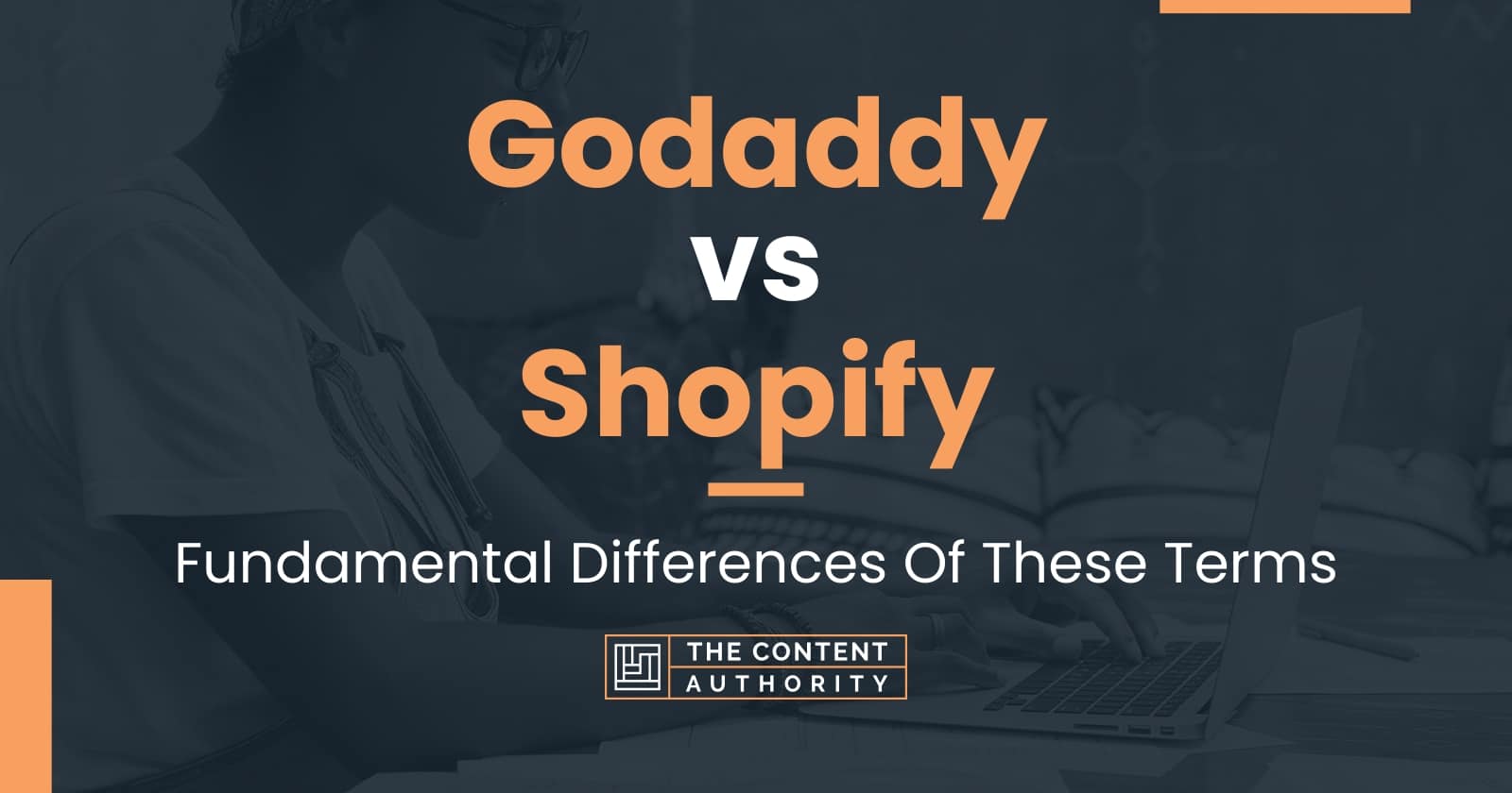 Godaddy vs Shopify: Fundamental Differences Of These Terms