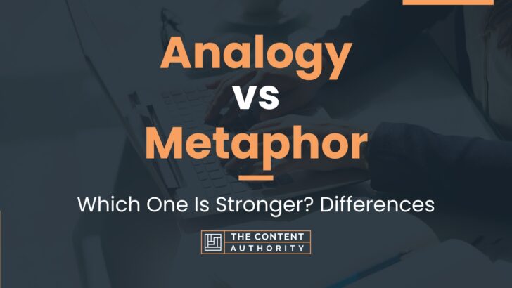 Analogy vs Metaphor: Which One Is Stronger? Differences