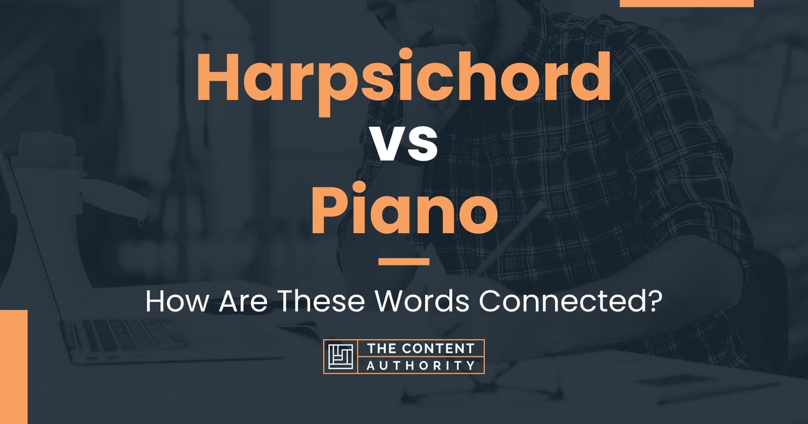 Harpsichord vs Piano: How Are These Words Connected?