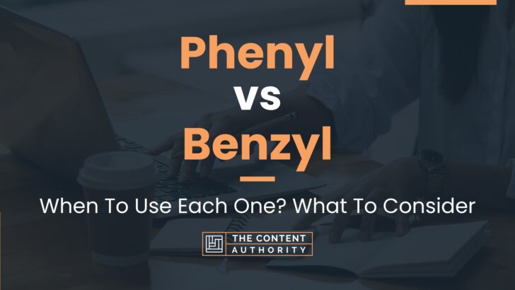 phenyl-vs-benzyl-when-to-use-each-one-what-to-consider