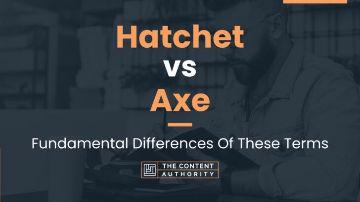 Hatchet vs Axe: Fundamental Differences Of These Terms