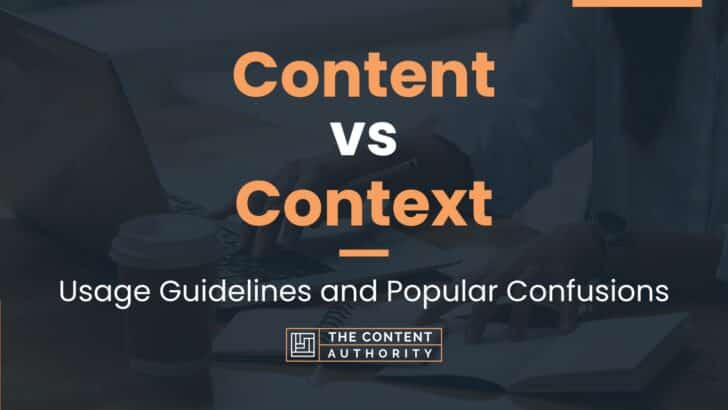 Content vs Context: Usage Guidelines and Popular Confusions