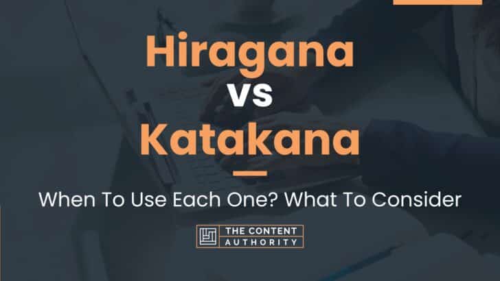 Hiragana vs Katakana: When To Use Each One? What To Consider