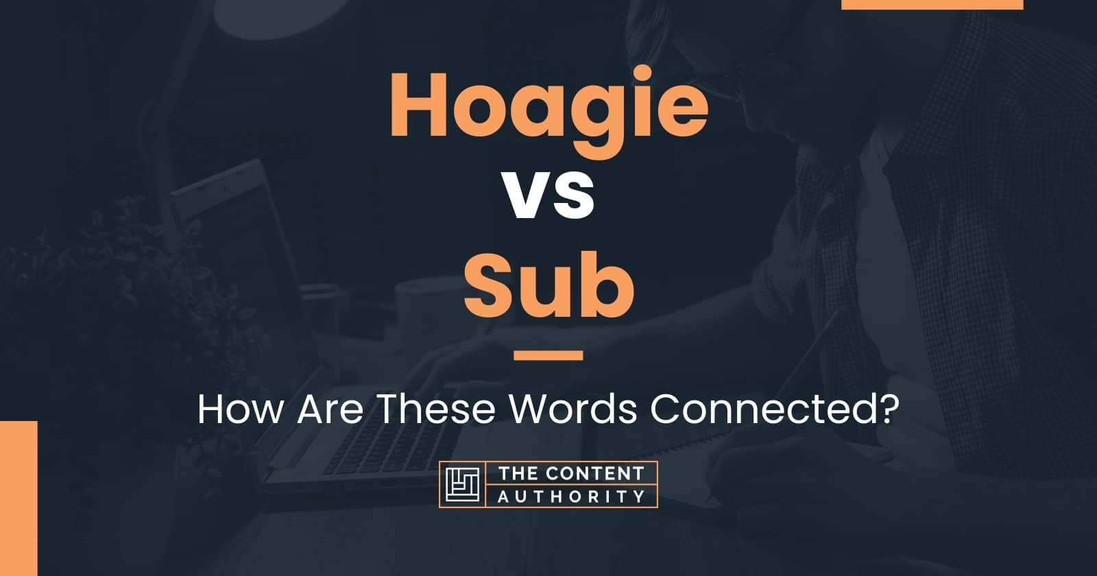 Hoagie vs Sub How Are These Words Connected?