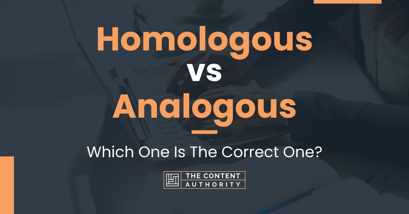 Homologous vs Analogous: Which One Is The Correct One?