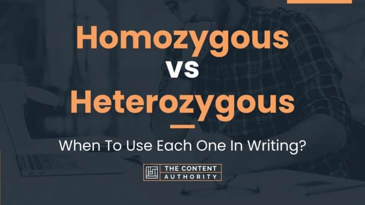 Homozygous vs Heterozygous: When To Use Each One In Writing?