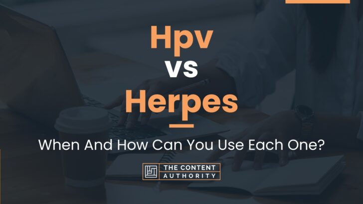 Hpv Vs Herpes When And How Can You Use Each One