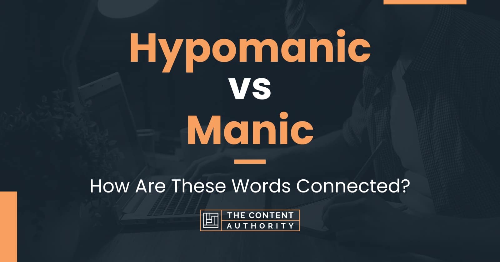 Hypomanic vs Manic: How Are These Words Connected?