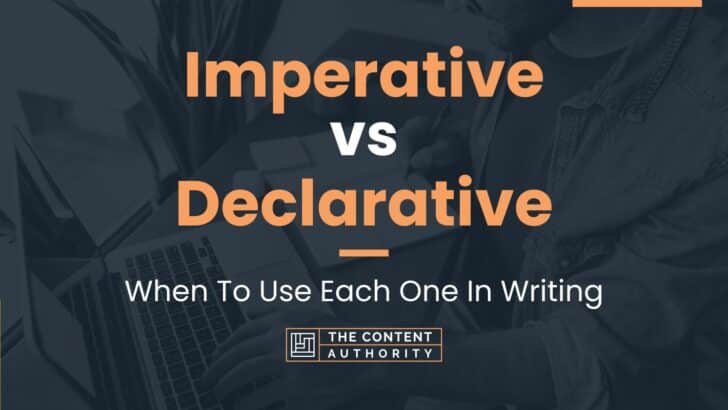 Imperative vs Declarative: When To Use Each One In Writing