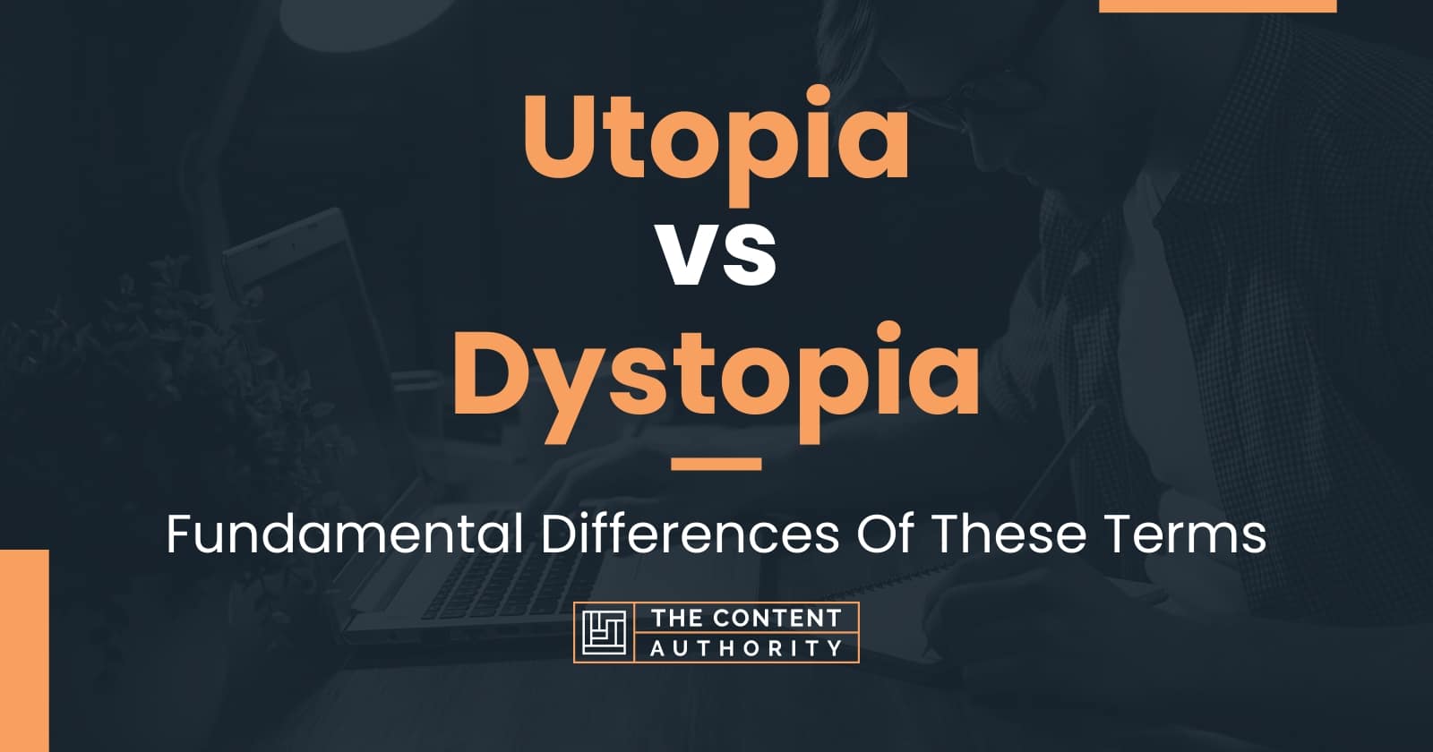 Utopia vs Dystopia: Fundamental Differences Of These Terms