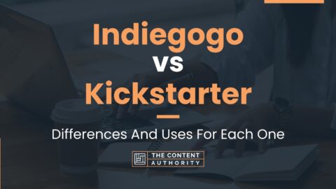 Indiegogo Vs Kickstarter: Differences And Uses For Each One