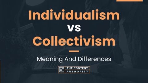 Individualism vs Collectivism: Meaning And Differences