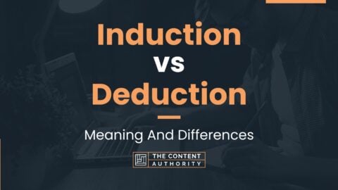 Induction vs Deduction Meaning And Differences