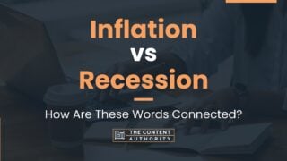 Inflation Vs Recession: How Are These Words Connected?