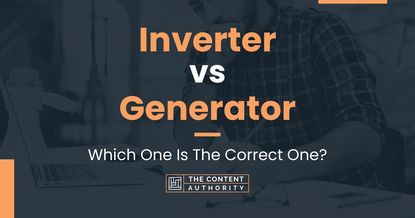 Inverter vs generator which one is the correct one 