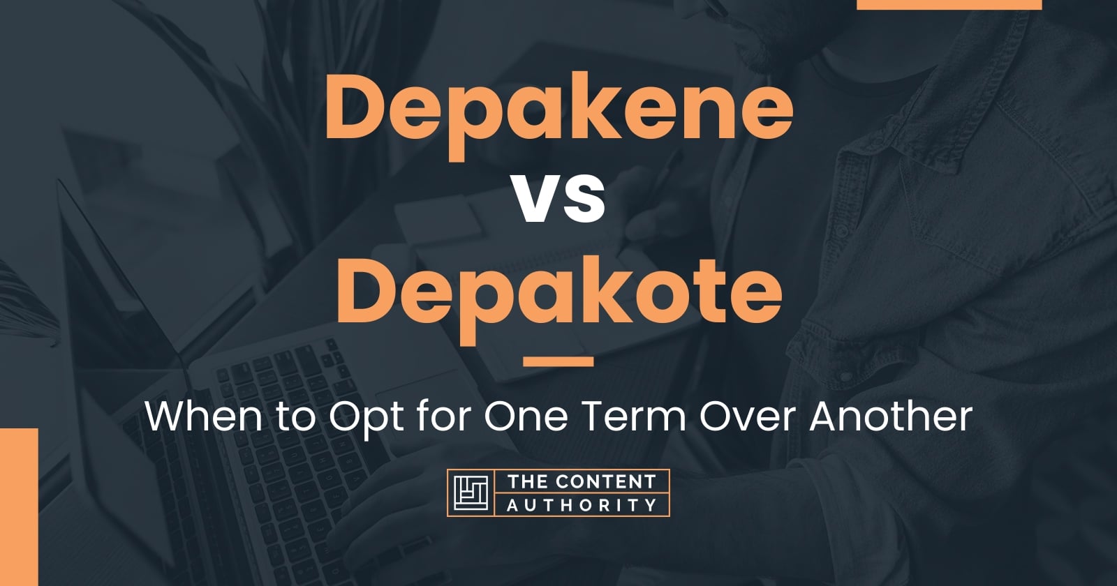 Depakene vs Depakote: When to Opt for One Term Over Another