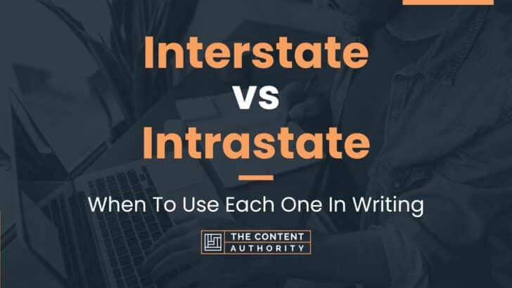 Interstate vs Intrastate: When To Use Each One In Writing