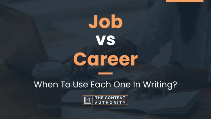 Job vs Career: When To Use Each One In Writing?