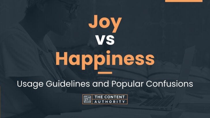 Joy vs Happiness: Usage Guidelines and Popular Confusions