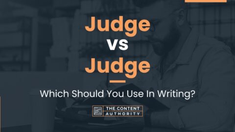 Judge vs Judge Which Should You Use In Writing 