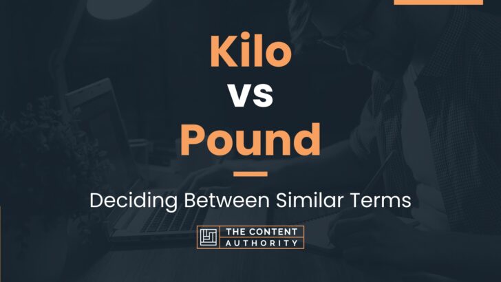 Kilo Vs Pound Deciding Between Similar Terms kilo-vs-pound-deciding-between-similar-terms
