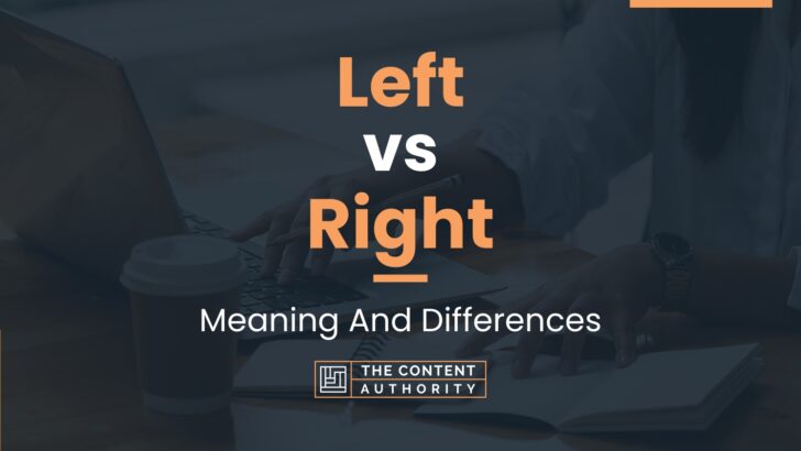 Left vs Right: Meaning And Differences