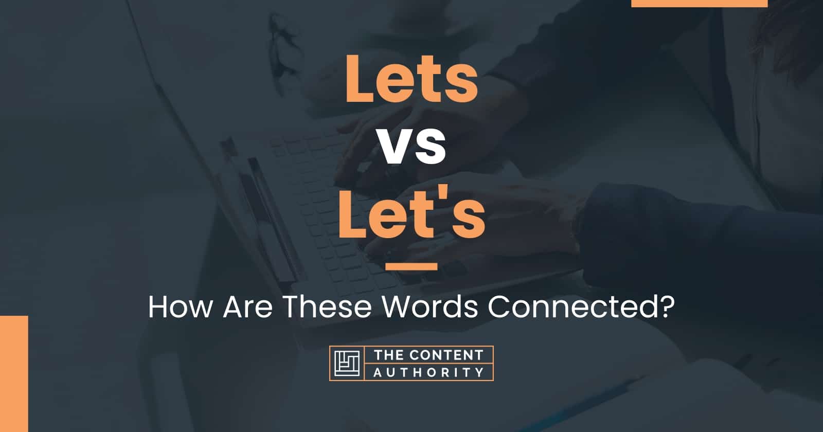 Lets vs Let's: How Are These Words Connected?