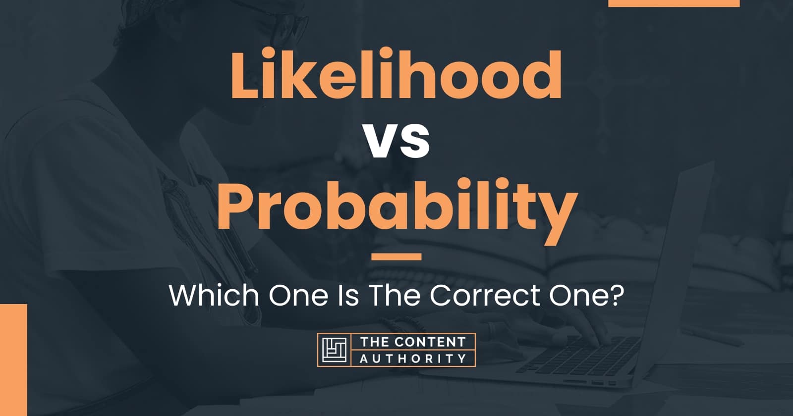 Likelihood vs Probability: Which One Is The Correct One?