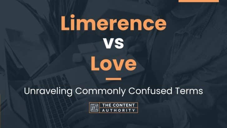 Limerence vs Love: Unraveling Commonly Confused Terms