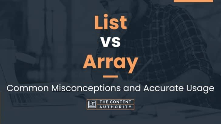 List vs Array: Common Misconceptions and Accurate Usage image.