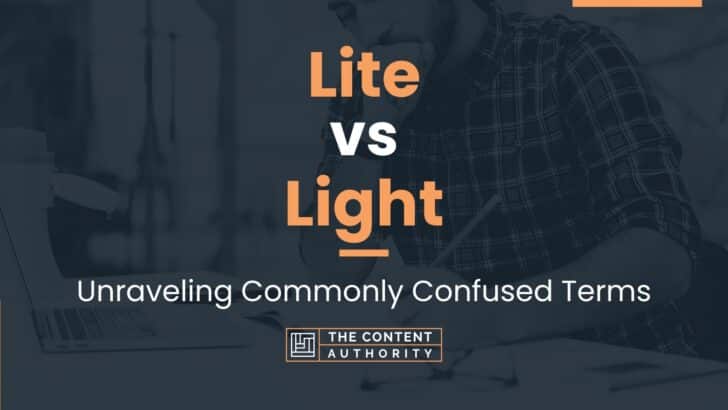 Lite vs Light: Unraveling Commonly Confused Terms