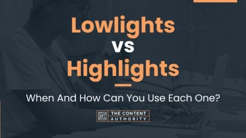 Lowlights vs Highlights: When And How Can You Use Each One?